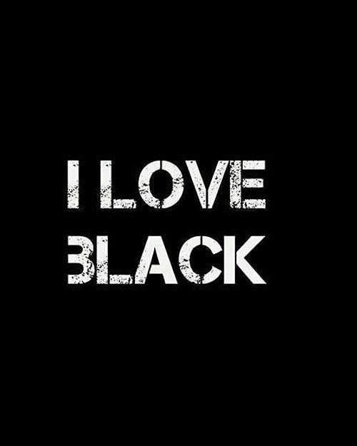 i love black